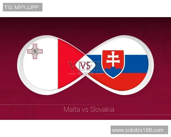 斯洛伐克与马耳他比赛结果分析及赛后点评